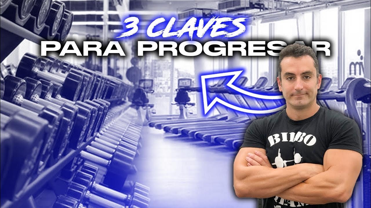 Las 3 CLAVES que te harán progresar en el gym a lo largo de los años - haz esto si quieres ..