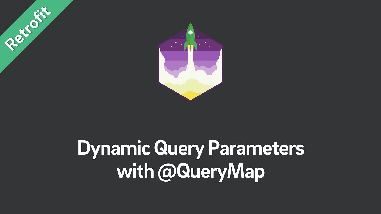 Retrofit Tutorial &mdash; Dynamic Query Parameters with @QueryMap