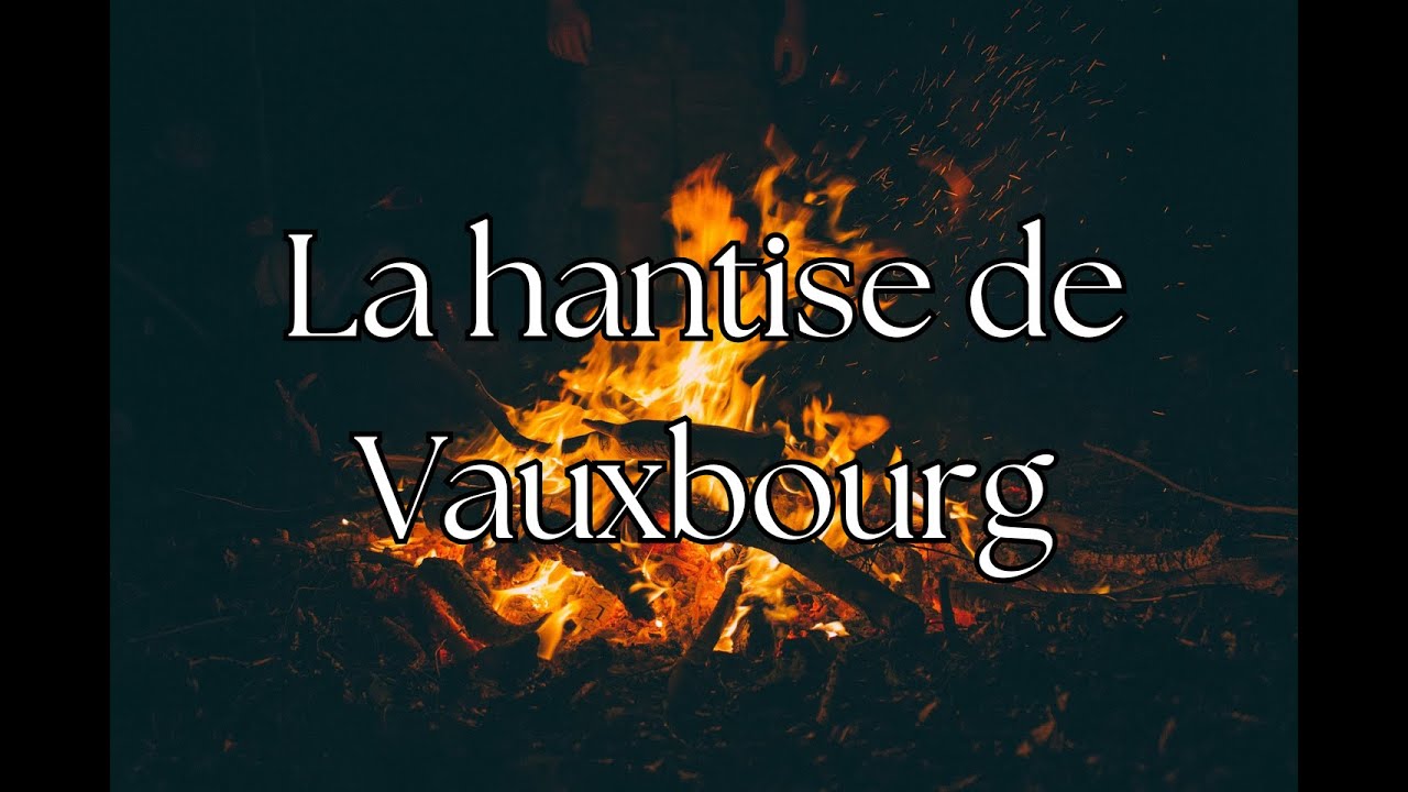 La hantise de Vauxbourg - Récit horrifique
