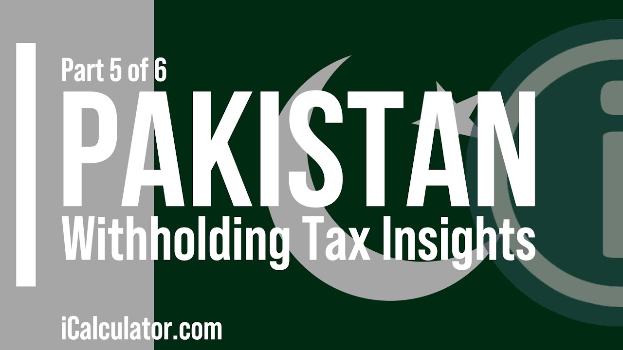 Pakistan Tax: Withholding Tax