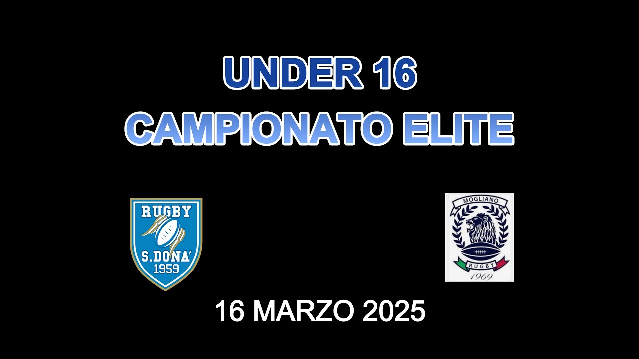 RUGBY SAN DONA' vs MOGLIANO RUGBY  UNDER 16