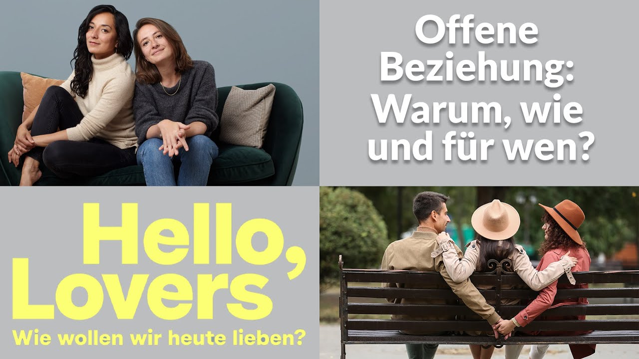 Offene Beziehung: Warum, wie und für wen? | Hello, Lovers! Wie wollen wir heute lieben? Podcast