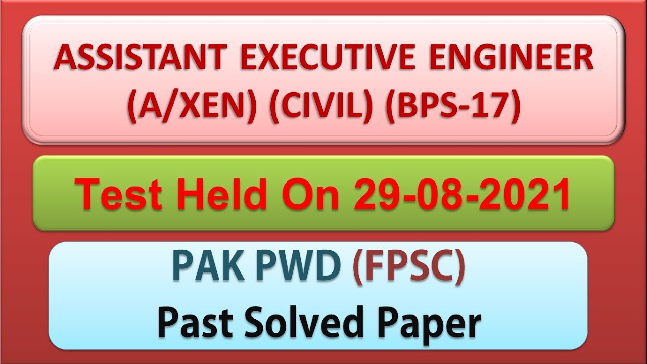 ASSISTANT EXECUTIVE ENGINEER (CIVIL) (B-17) | FPSC PAK PWD PAST PAPER 2021 | TEST HELD On 29-08-2021