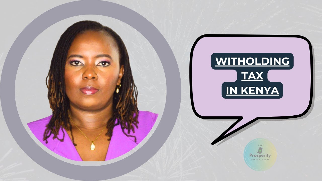 💼 Withholding Tax in Kenya Simplified | What You Need to Know (Even If You’re Not an Expert!)