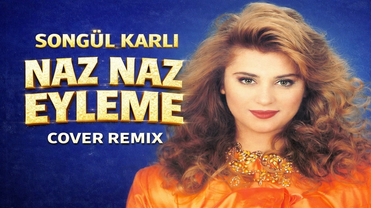 Songül Karlı - Naz Naz Eyleme (Cover Remix 2)