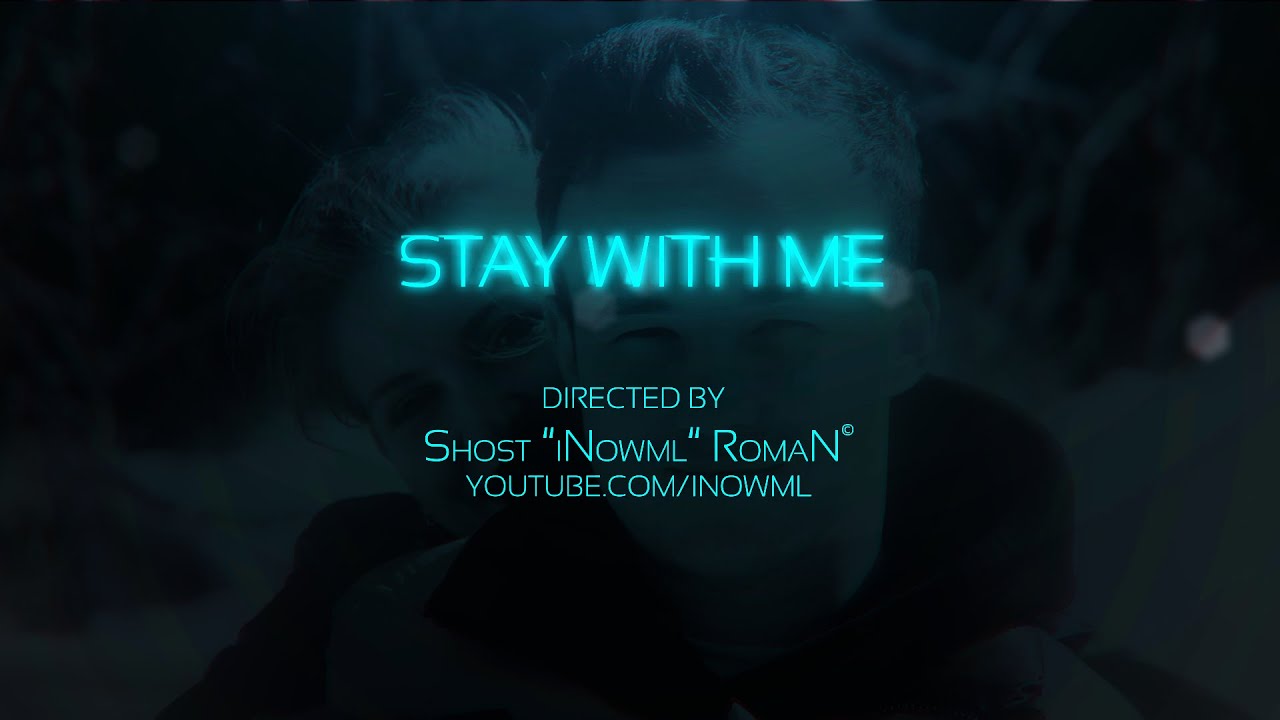 Stay With Me - by iNowml [LiveMovie]