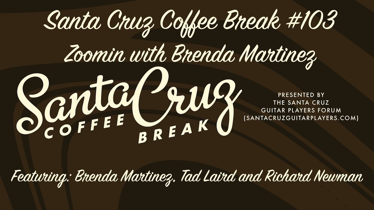 Santa Cruz Coffee Break #103 Zoomin' with Brenda Martinez