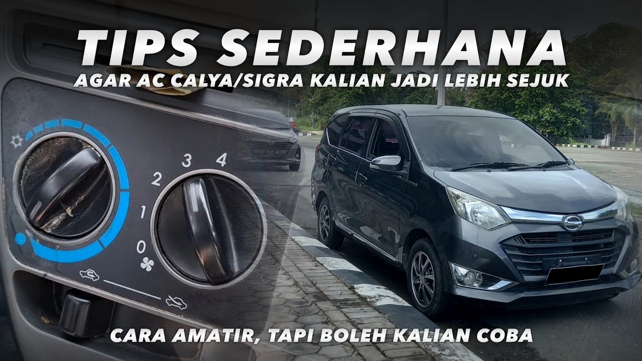 Tips Sederhana agar AC Calya/Sigra Kamu Lebih Sejuk di Siang Hari! 😁