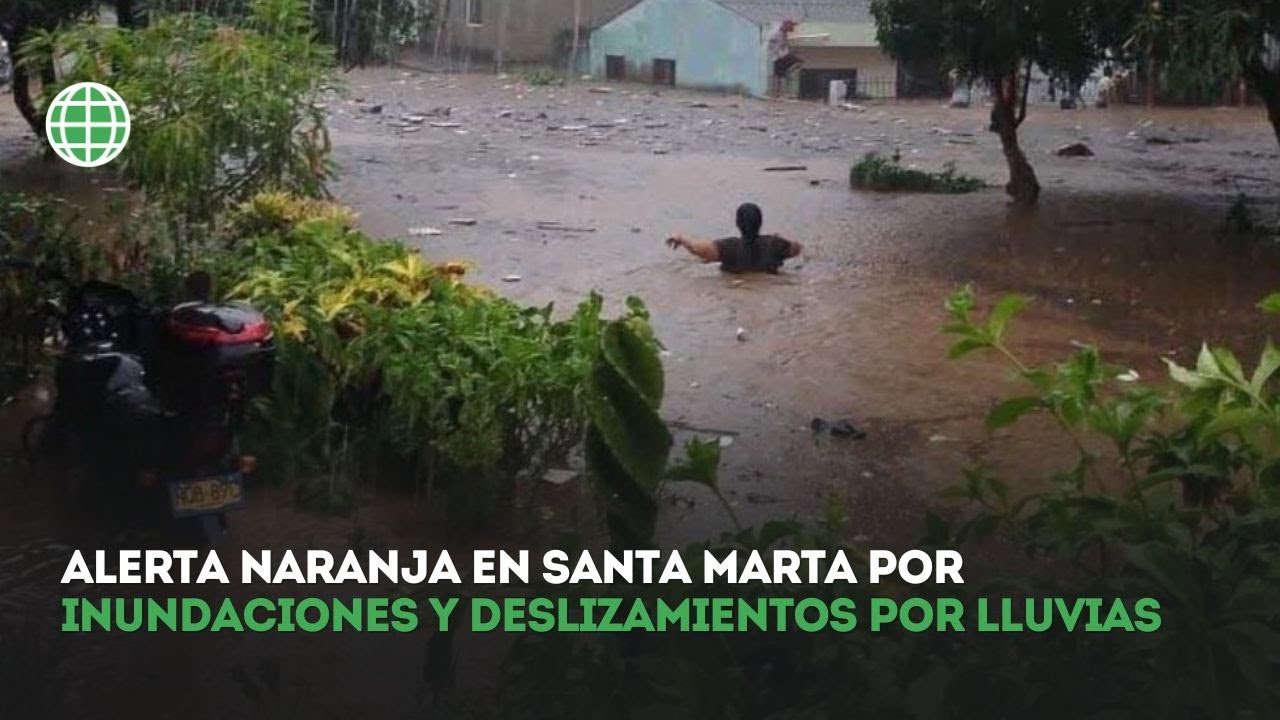 Avalanchas de lodo y los impactantes videos de las inundaciones en Santa Marta