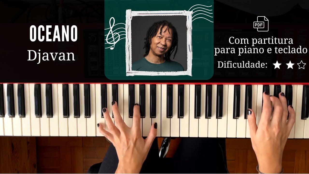 Oceano - Djavan | Com partitura para piano e teclado PDF