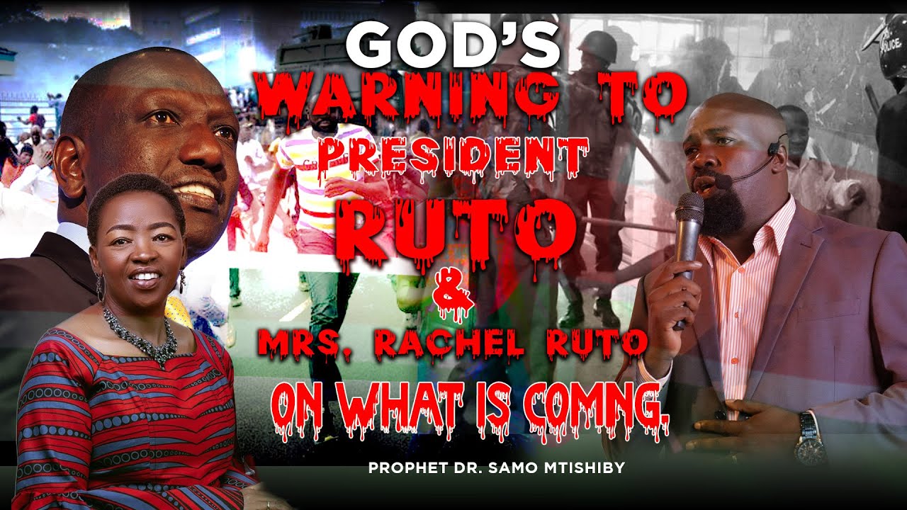 GOD'S WARNING TO PRESIDENT RUTO AND RACHEL ON WHAT IS COMING ][ PROPHET DR. SAMO MTISHIBY