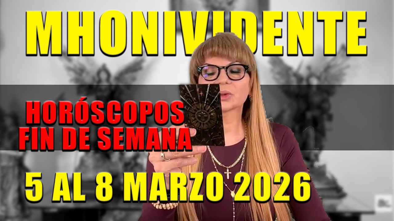Horóscopos 5 al 8 Marzo 2026 Mhoni Vidente