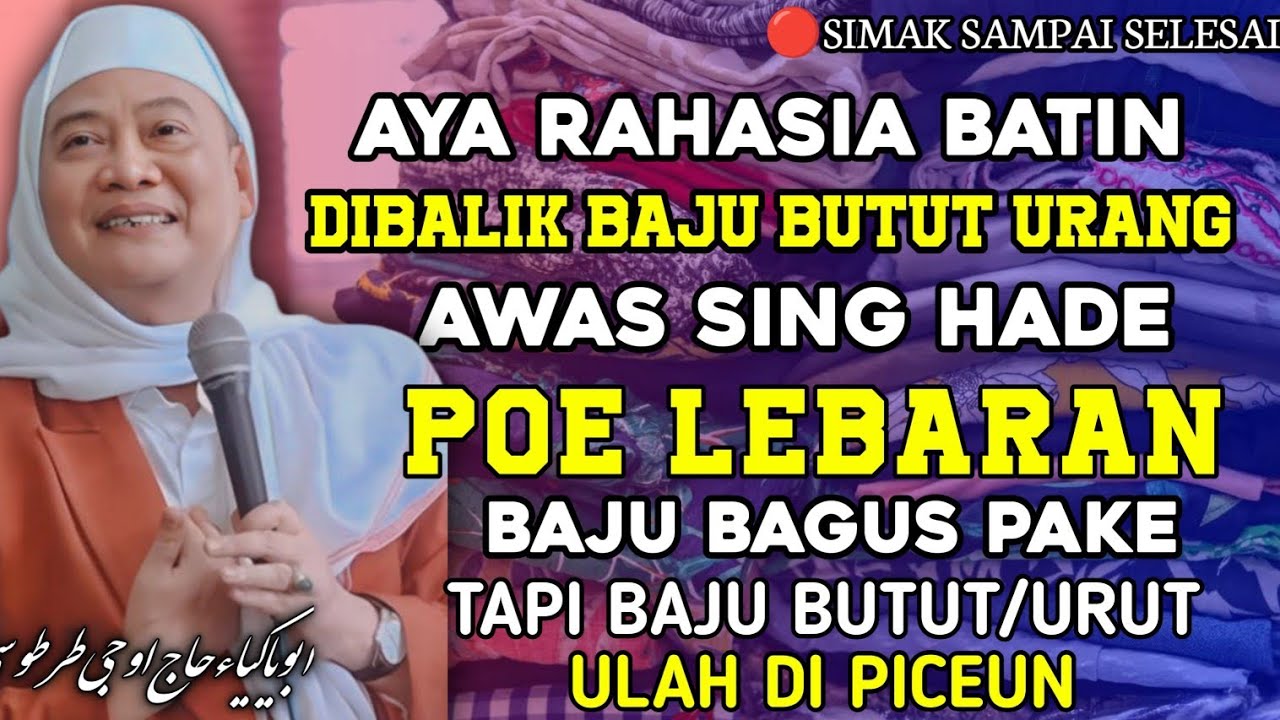 RAHASIA BAJU BUTUT URANG DINA POE LEBARAN IDUL FITRI || -Abuya Uci Cilongok