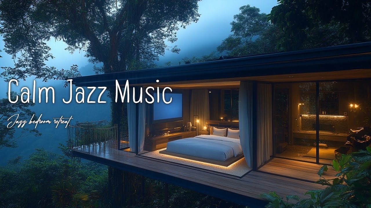 Dreamy Jazz Tree House Bedroom Ambiance - Calm Music and Forest Sounds for Ultimate Relaxation