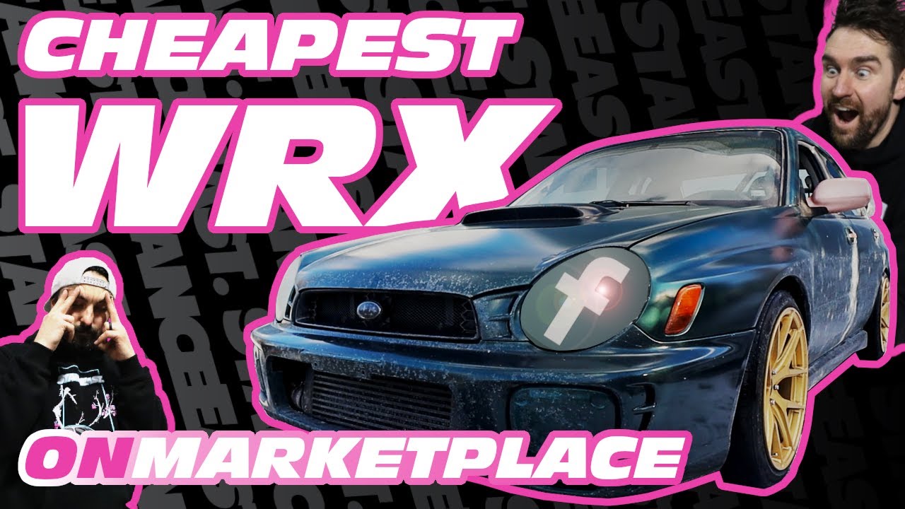 Can we save the CHEAPEST WRX on MARKETPLACE???
