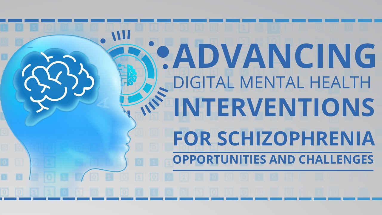 Webinar: Advancing Digital Mental Health Interventions for Schizophrenia