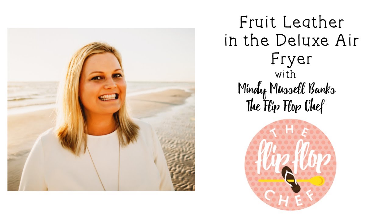 Fruit Leather in Pampered Chef's Deluxe Air Fryer with The Flip Flop Chef!