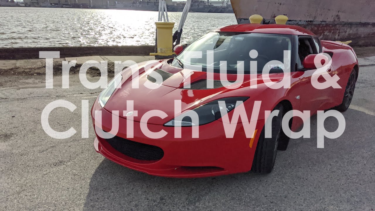 Evora Transmission Fluid and Clutch Wrap