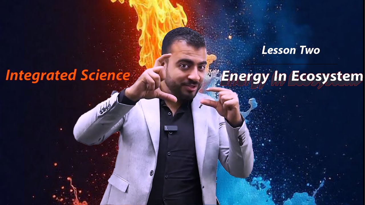 شرح الدرس الثانى الترم التانى  Lesson 2 Energy in ecosystem | Integrated Science