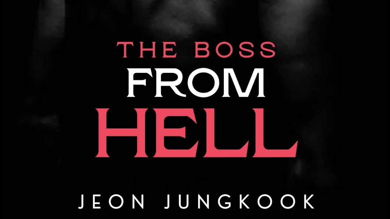 Trailer Wattpad Story [The Bos From Hell] Jeon Jungkook 