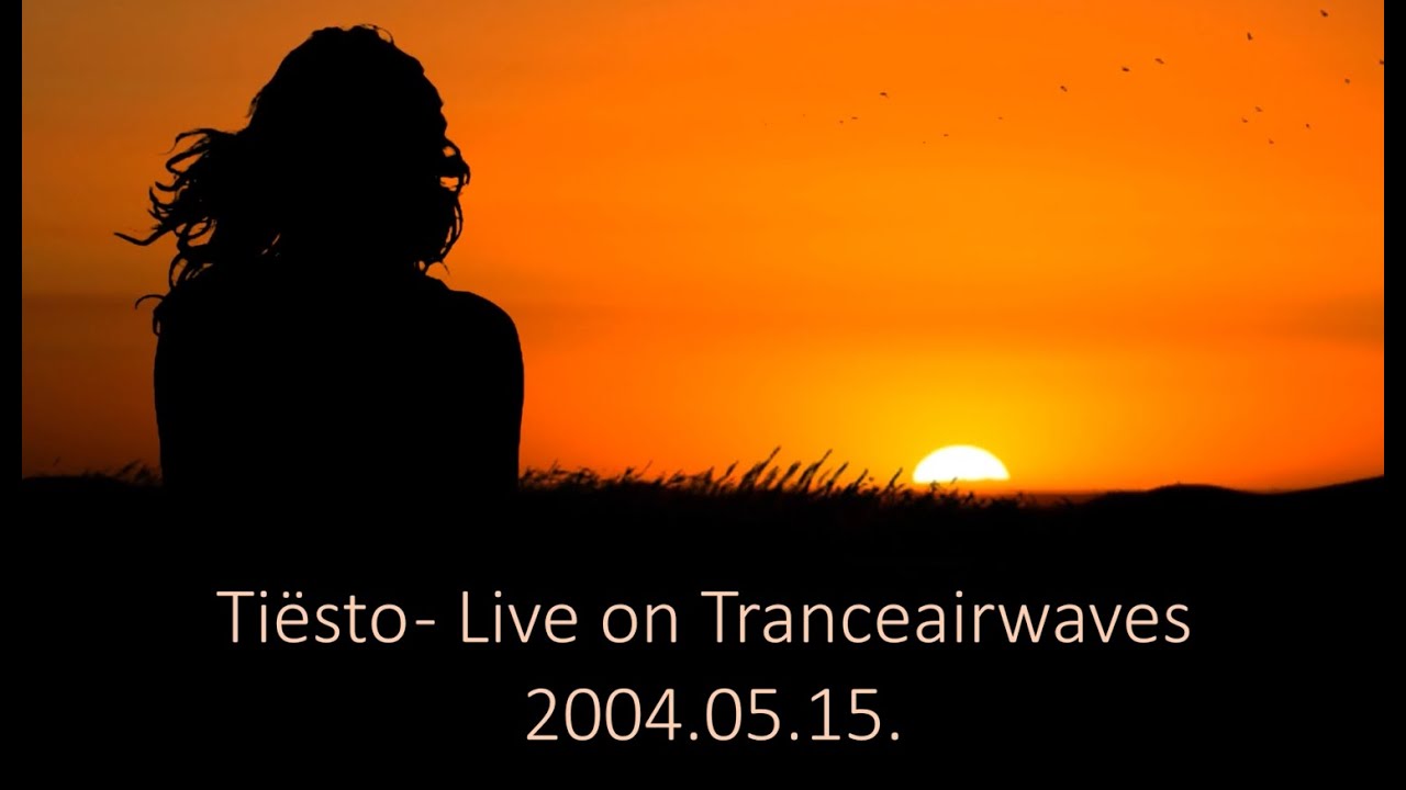 Tiësto - Live on Tranceairwaves 2004.05.15.