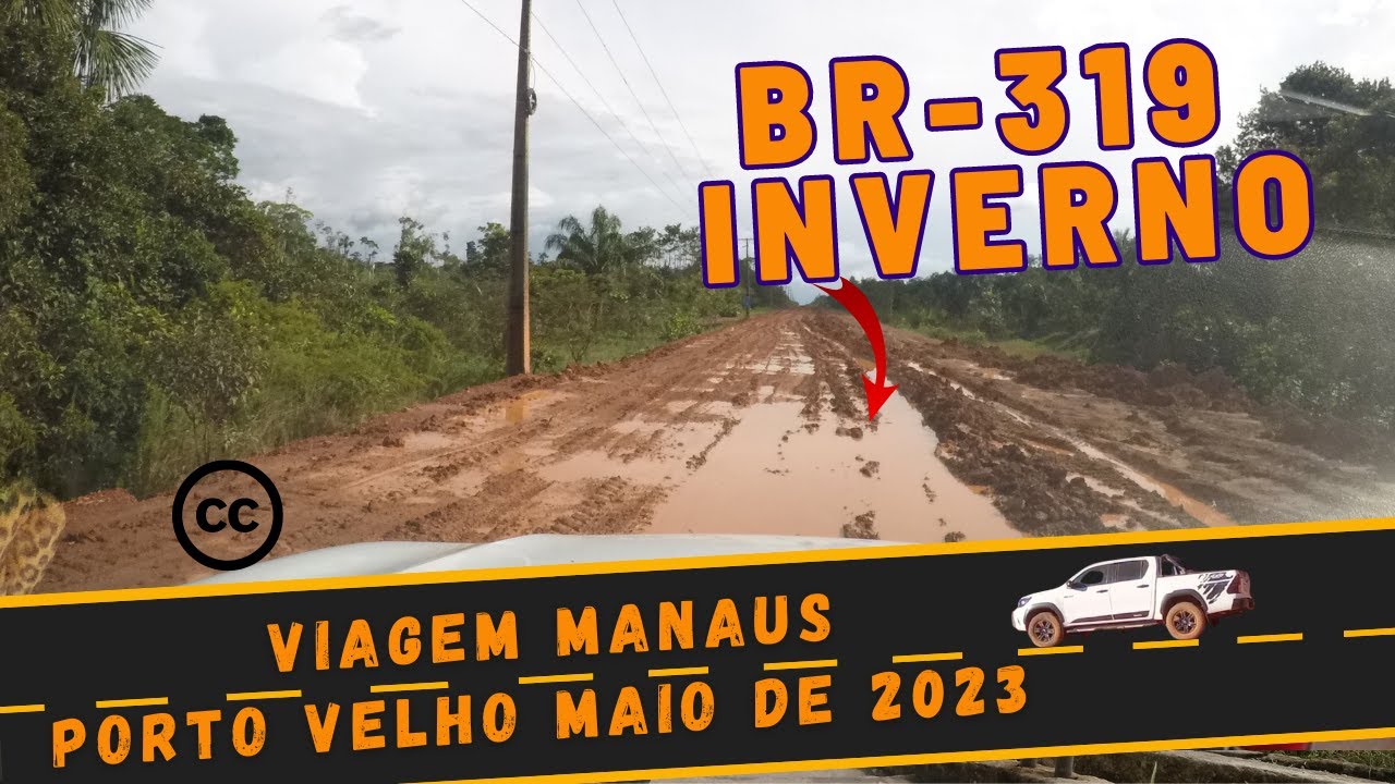 ✅ VIAGEM NA BR-319 MANAUS A PORTO VELHO - Ep. 06