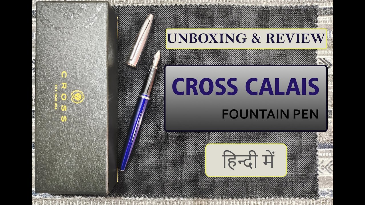 CROSS Calais Fountain Pen Unboxing & Review (हिन्दी में)