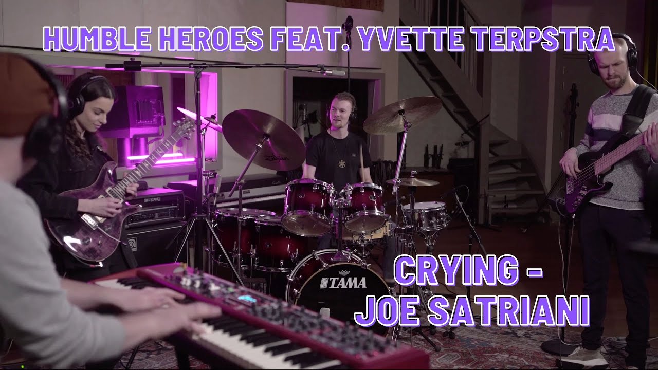 Humble Heroes feat. Yvette Terpstra (Crying - Joe Satriani Band Cover - Studio Performance)