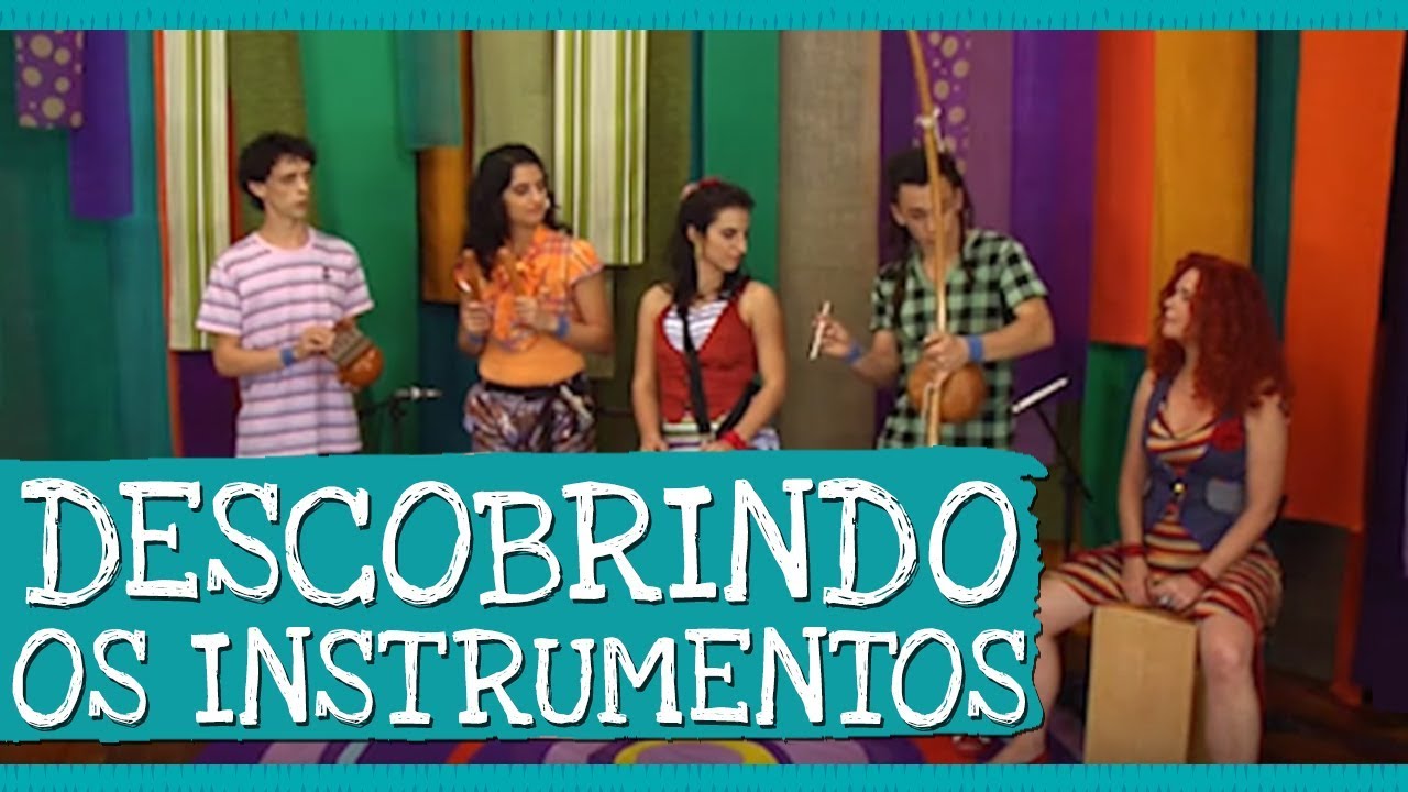 Palavra Cantada | Descobrindo os Instrumentos
