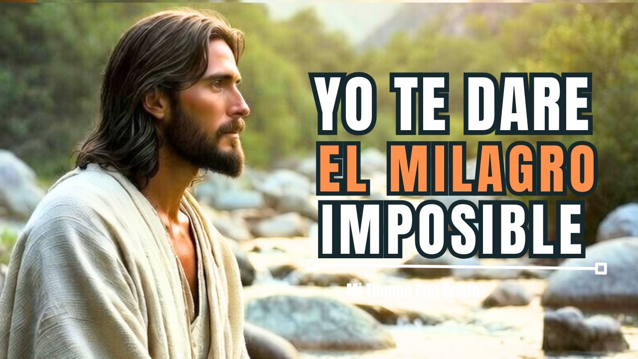 Dios Te Dice Hoy: Confía! Yo te daré el milagro Imposible | Dios es bueno