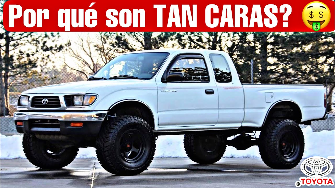Por qu&eacute; nunca se Deval&uacute;an las TOYOTAS TACOMA? Siempre est&aacute;n car&iacute;simas (Primera generaci&oacute;n)