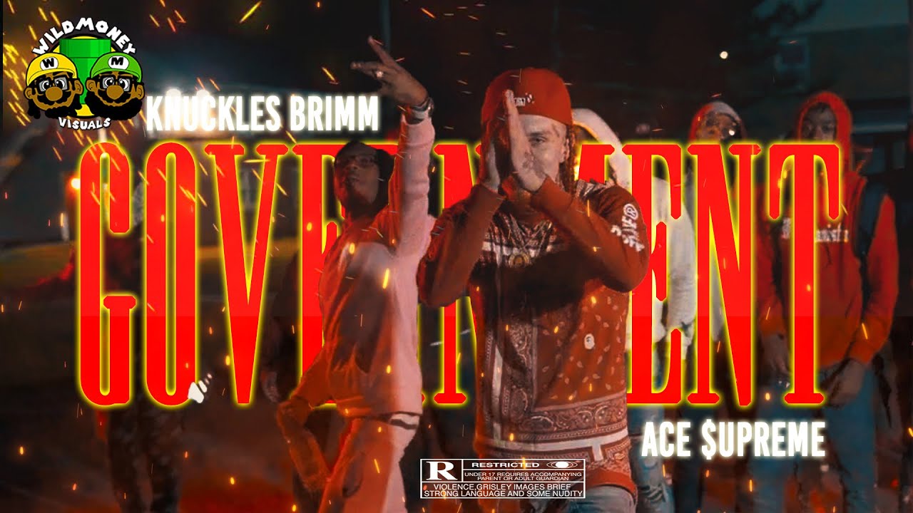 KNUCKLES BRIMM - GOVERNMENT (FEAT. ACE $UPREME) | DIR. LIN JAMES