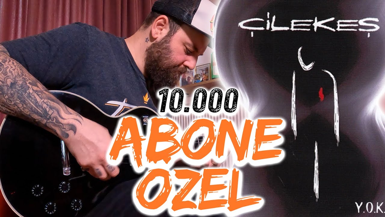ÇİLEKEŞ - Y.O.K. EFSANE ALBÜMÜN EFSANE RIFFLERI (10.000 ABONEYE ÖZEL)
