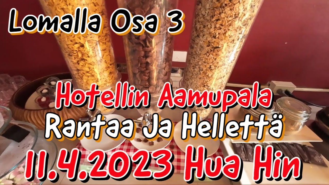 Lomalla Osa 3 Hotellin Aamupala - Rantaa Ja Hellettä 11.4.2023 Hua Hin Thaimaa