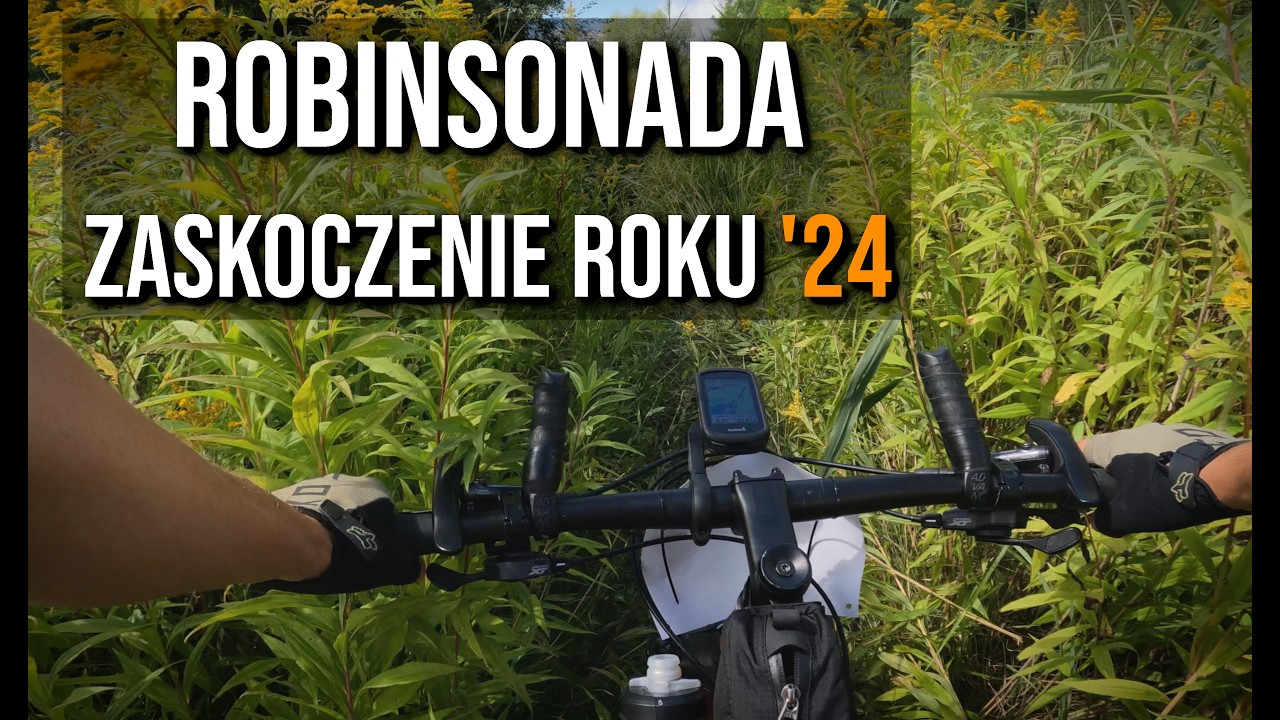 Robinsonada 2024: najlepsza trasa (i gleba) roku! 😎