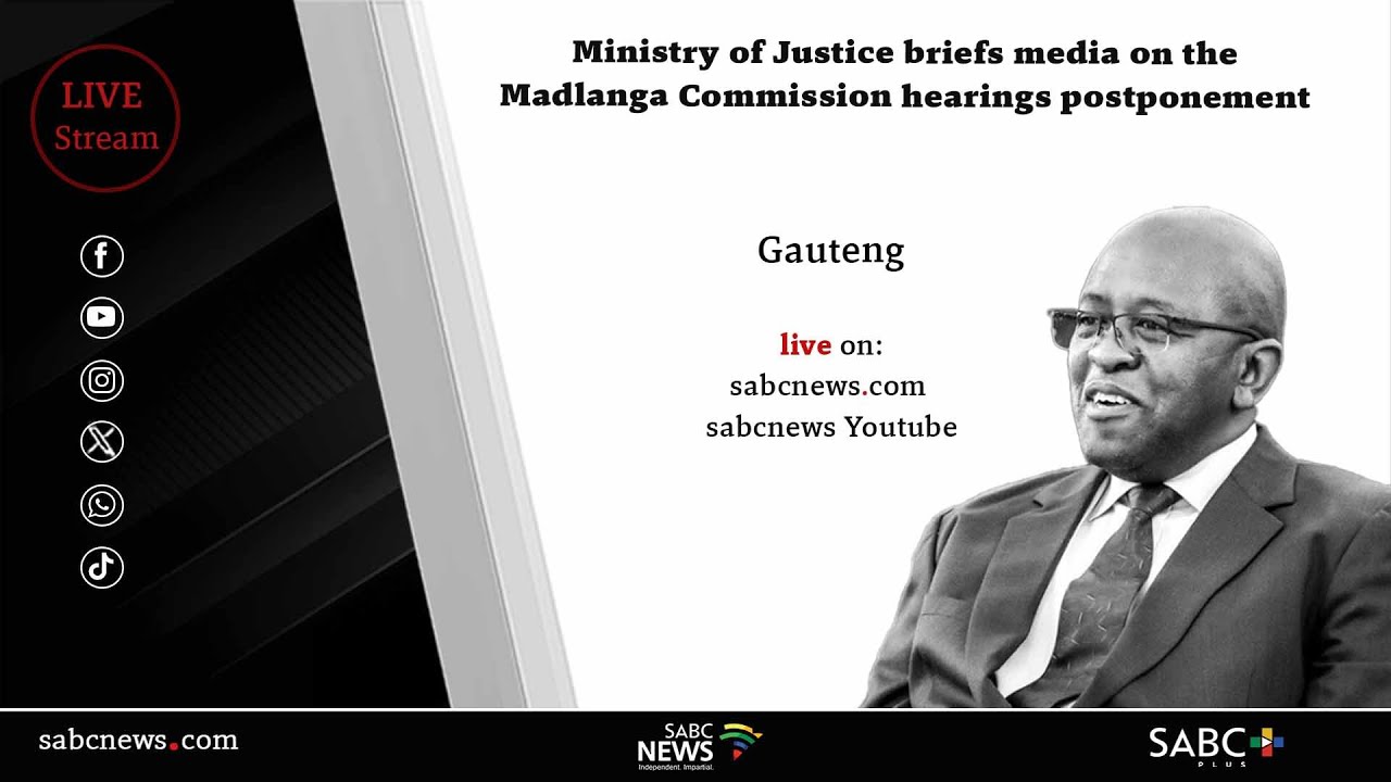 Ministry of Justice briefs media on the Madlanga Commission hearings postponement