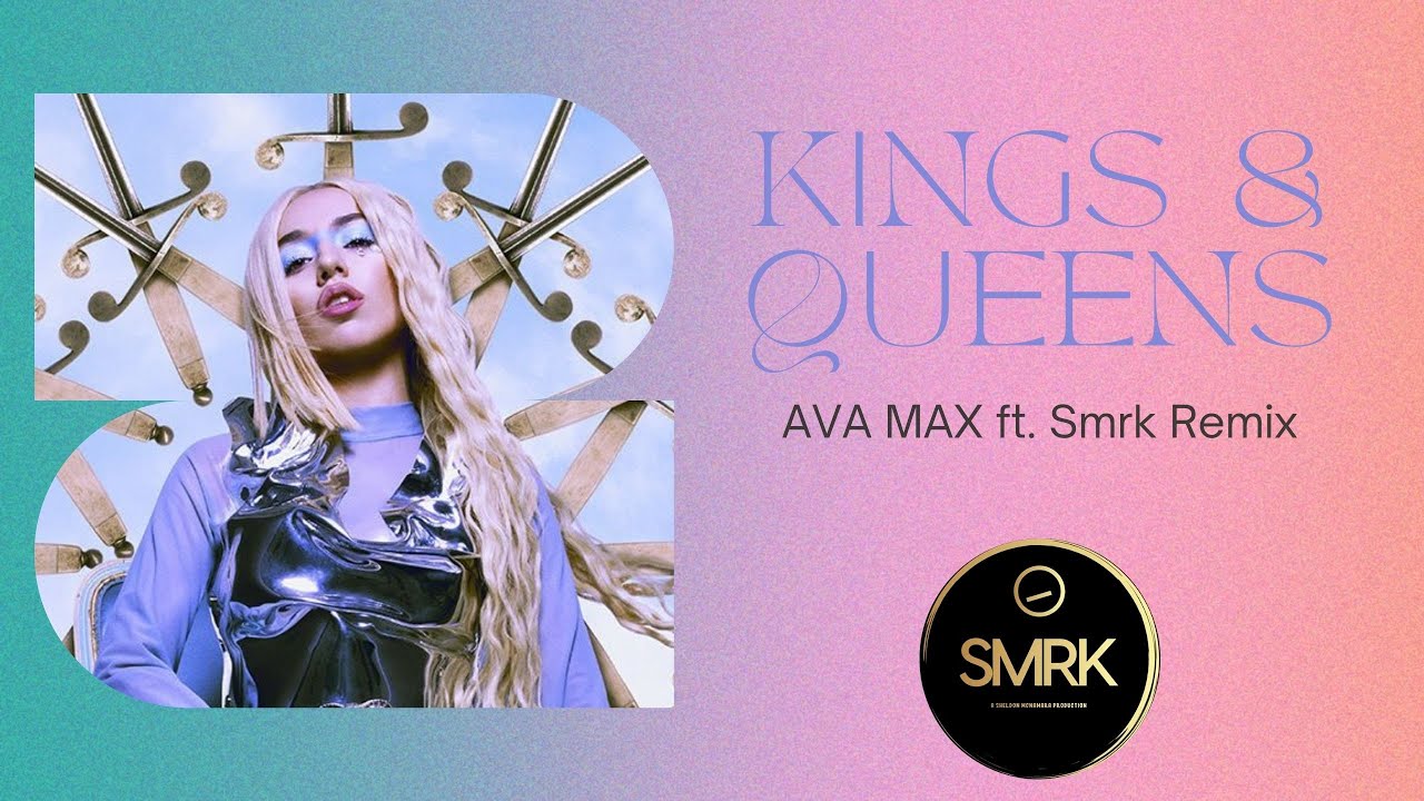 Ava Max - Kings & Queens - Smrk Remix