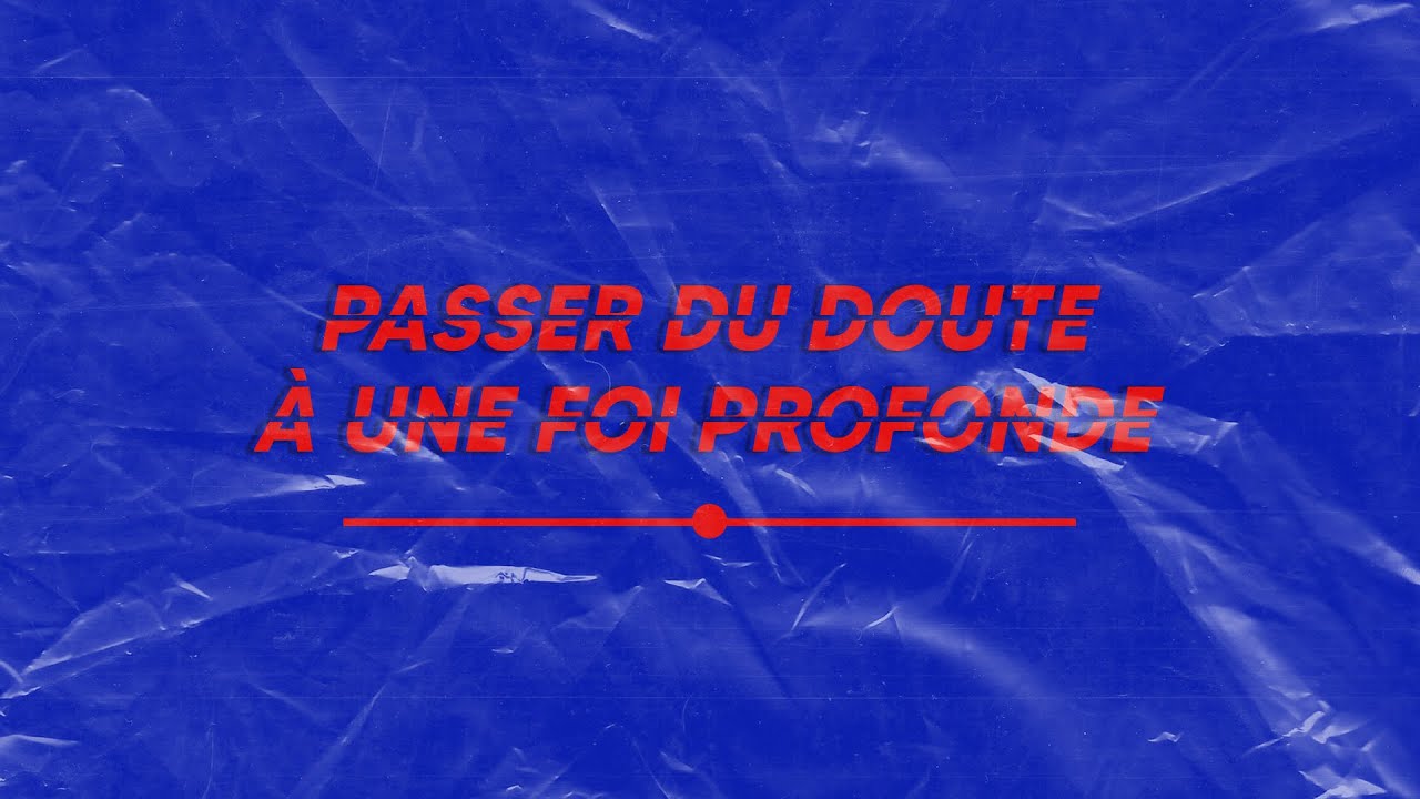 STARTER - Passer du doute &agrave; une foi profonde