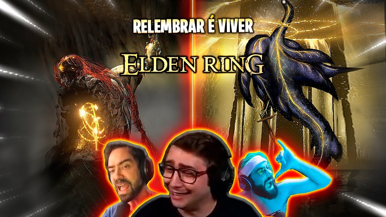 RELEMBRAR É VIVER:  STREAMERS ENFRENTANDO RADAGON E ELDEN BEAST ELDEN RING