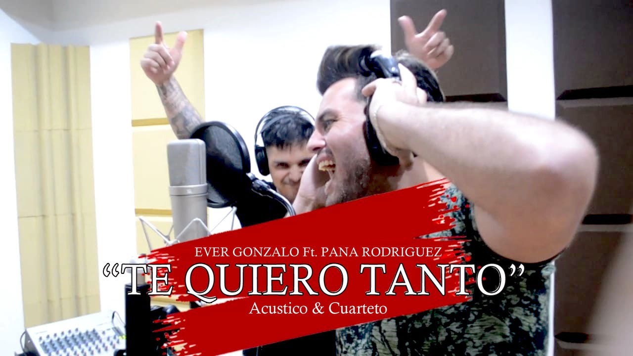TE QUIERO TANTO - EVER GONZALO Ft. PANA RODRIGUEZ ( Version #Acustica y Version EN VIVO)