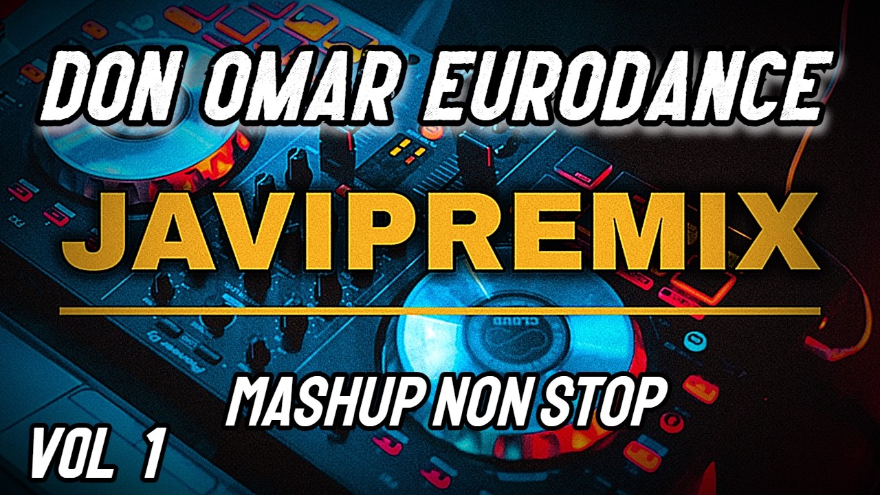 Don Omar Eurodance Mashup | Non Stop Mix