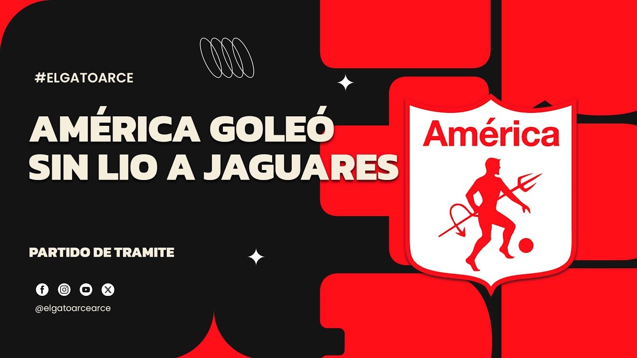 #los120segundosdelgato AMÉRICA DE CALI GOLEO SIN LÍO A JAGUARES EN UN PARTIDO DE TRÁMITE