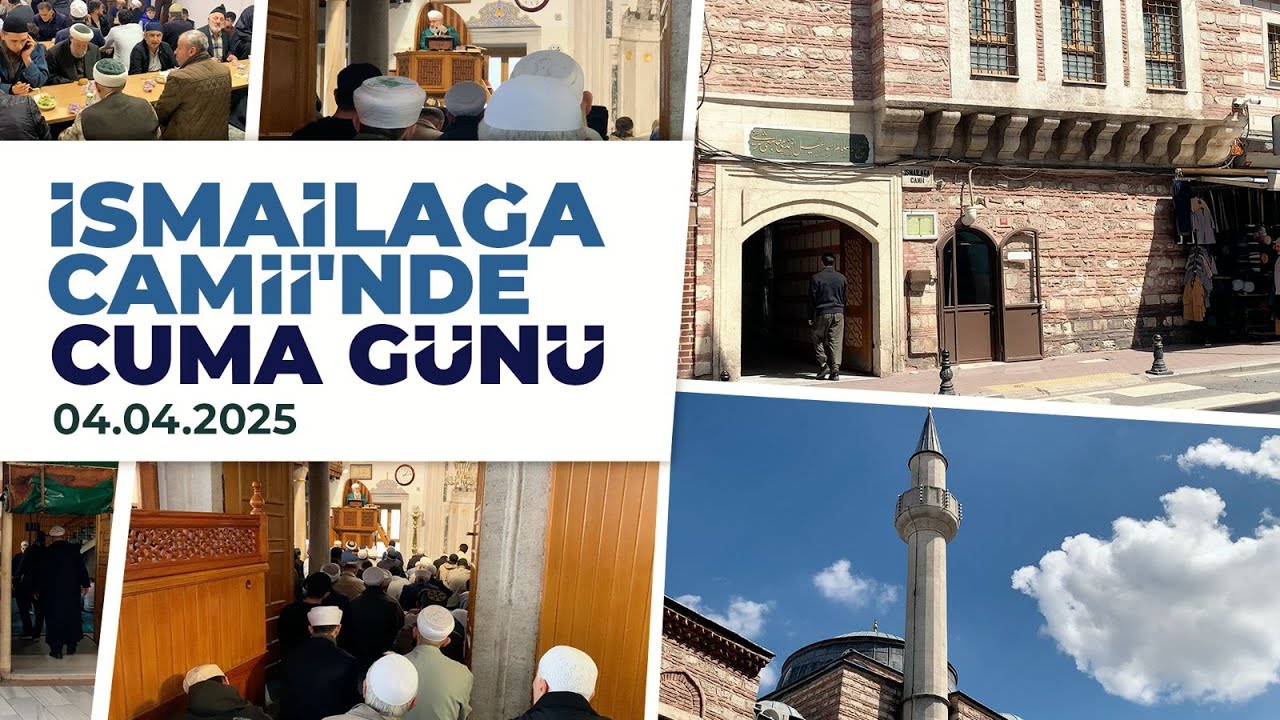 İsmailağa Camii'nde Cuma Günü 4.04.2025 @ismailaganet