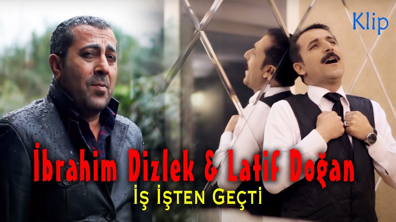İbrahim Dizlek & Latif Doğan - İş İşten Geçti (Official Video - Klip)