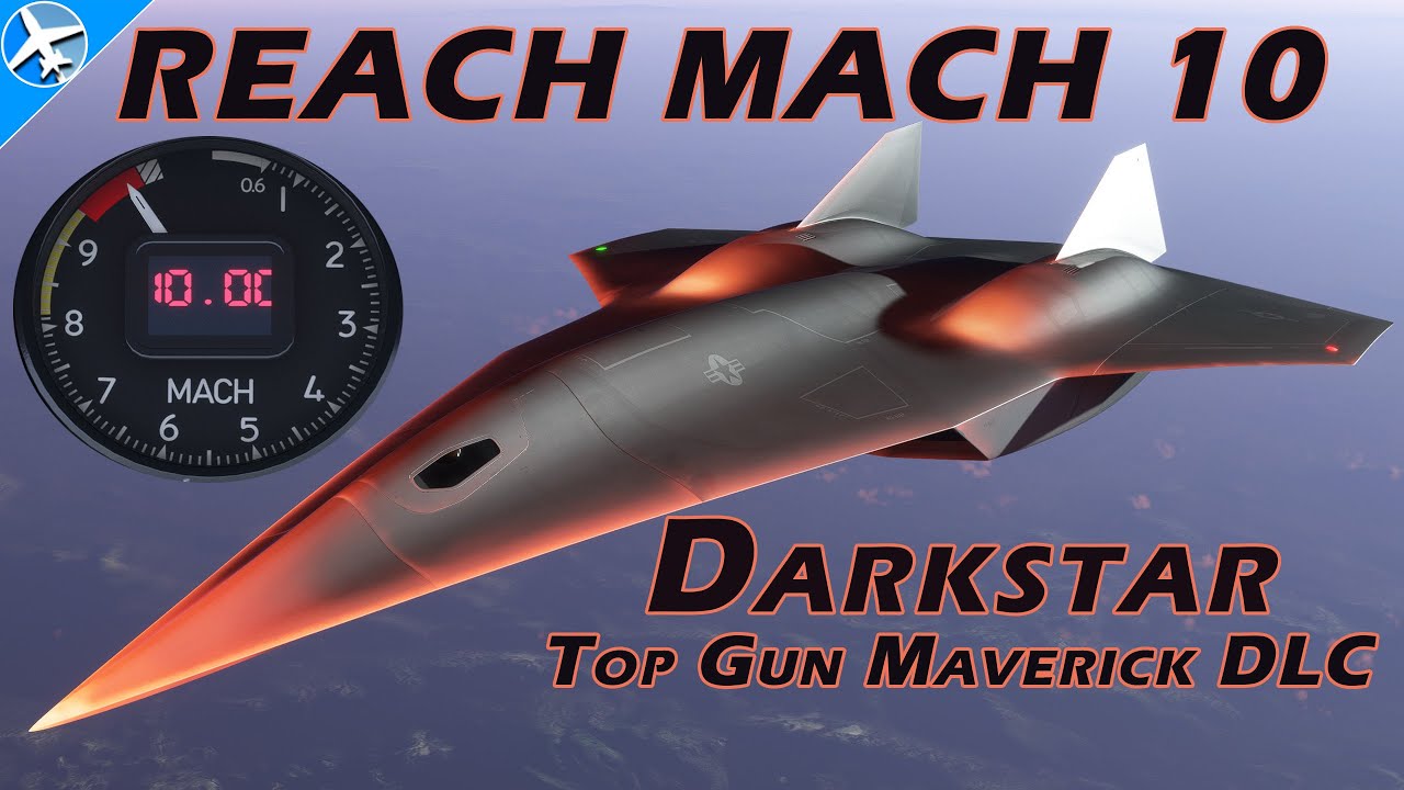 Darkstar от Top Gun Maverick — КАК ДОСТИЧЬ СКОРОСТИ 10 МАХОВ — Microsoft Flight Simulator