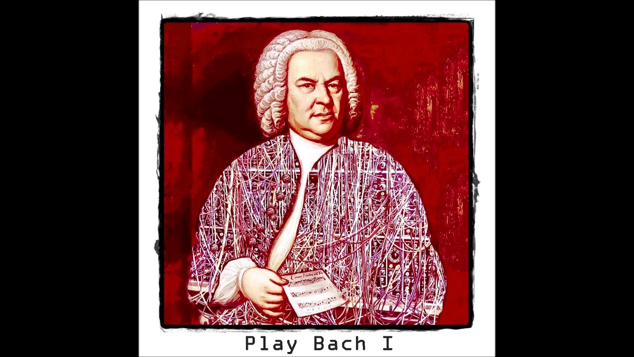 Play Bach I (Classical Electronic Music Analog Synthesizer)