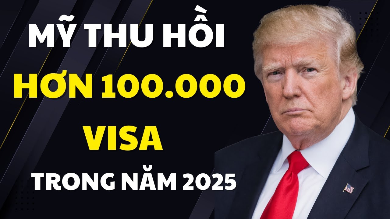 Mỹ đã hủy hơn 100.000 visa trong năm 2025 – Sự thật, dữ liệu & tác động thực tế