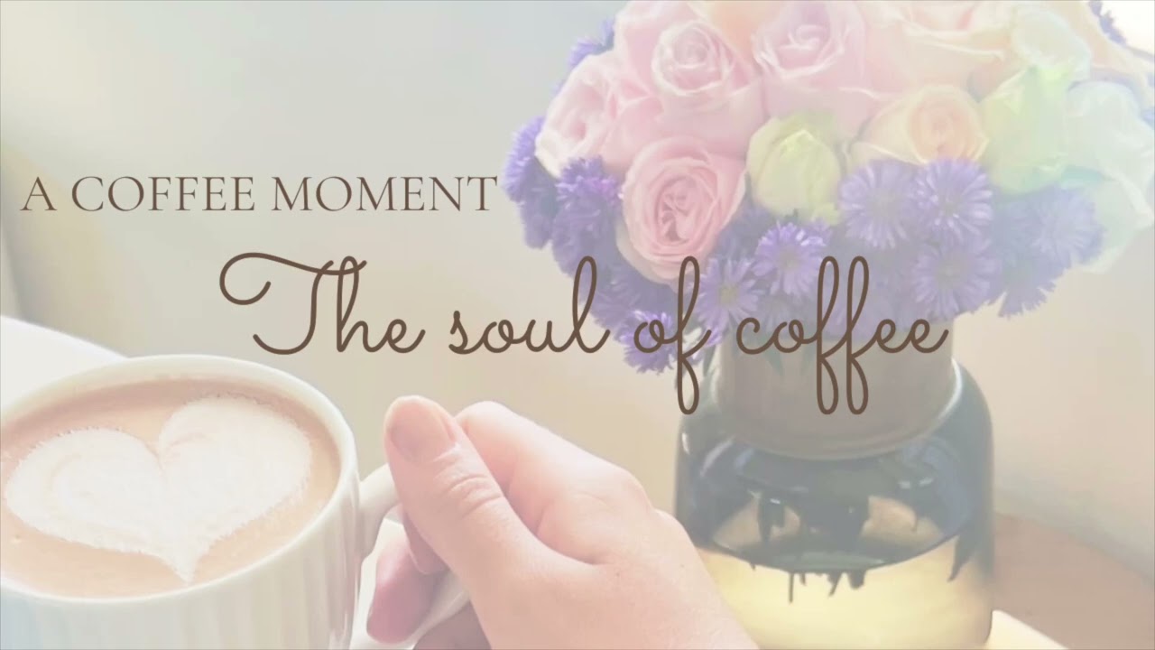 A coffee moment - The soul of coffee