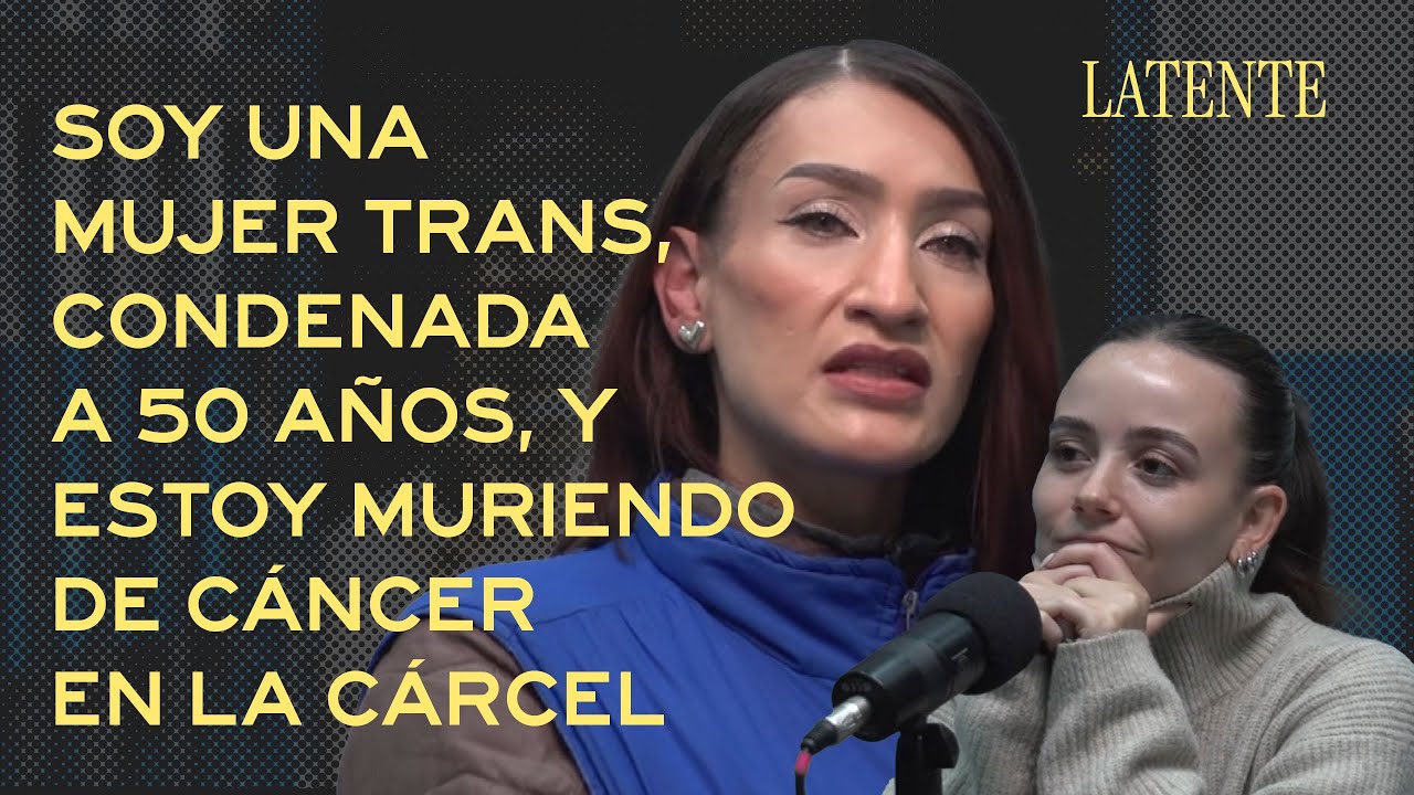 MUJER TRANS QUE VIVE CON VIH Y CÁNCER, EN UNA CÁRCEL DE COLOMBIA: LA HISTORIA DE LAURA KATALINA