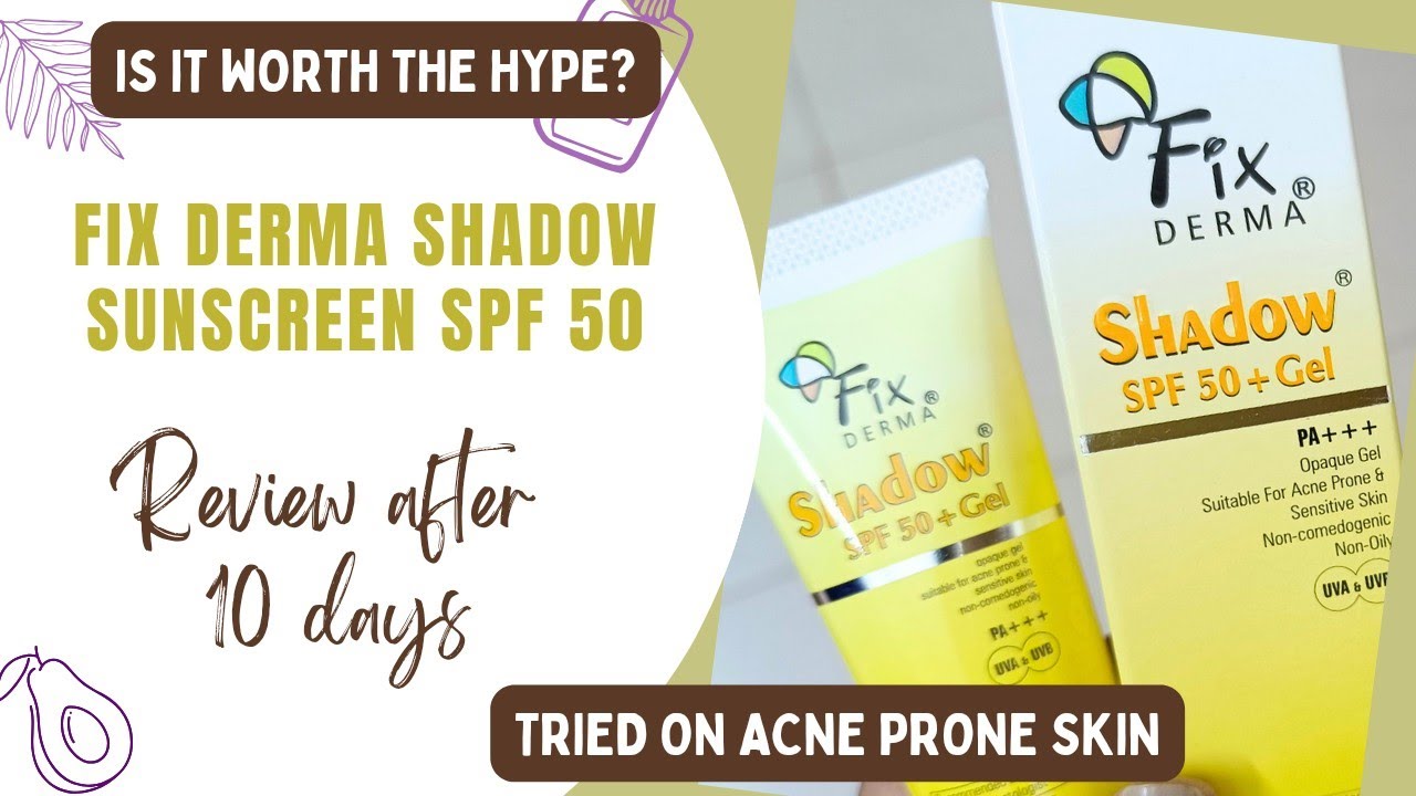 Fix derma shadow spf 50 gel sunscreen for oily acne-prone skin | Honest Review after 10 days